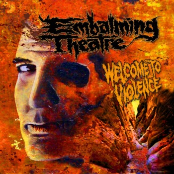 Embalming Theatre - Welcome To Violence CD cover art