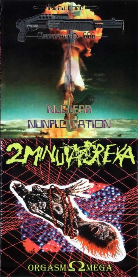 Nunwhore Commando 666 / 2 Minuta Dreka - Nuclear Nunploitation / Orgasm Ωmega