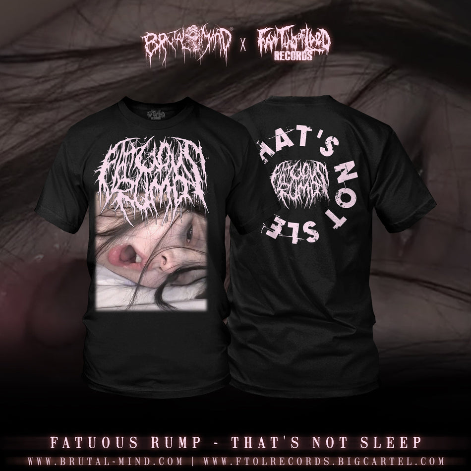 Fatuous Rump - That's Not Sleep T-Shirt