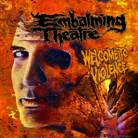 Embalming Theatre - Welcome To Violence CD cover art