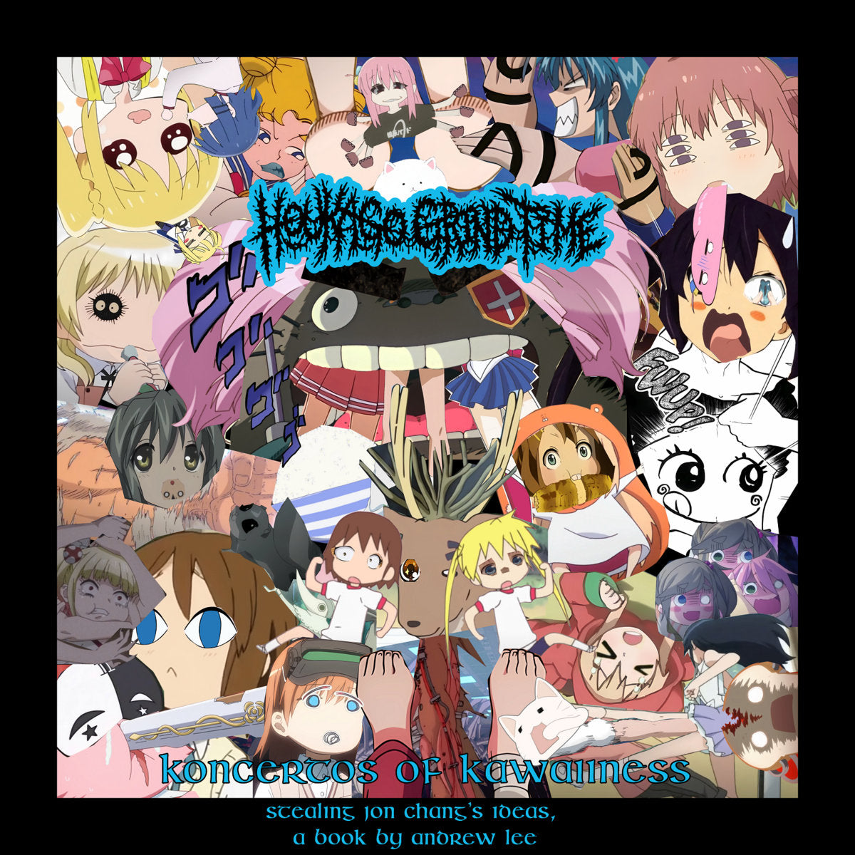 Houkago Grind Time - Koncertos of Kawaiiness: Stealing Jon Chang's Ideas, a Book by Andrew Lee