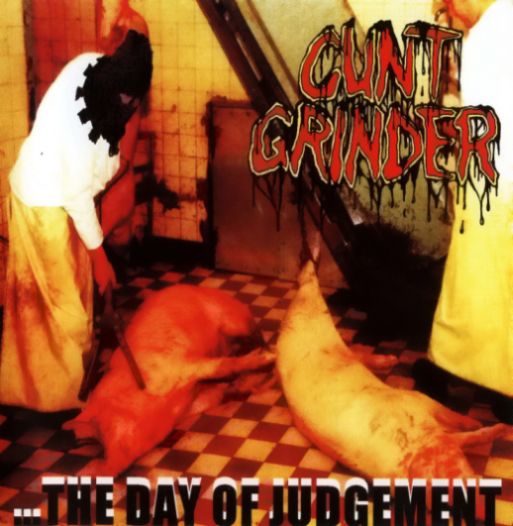 Cuntgrinder - ...The Day of Judgement CD cover art