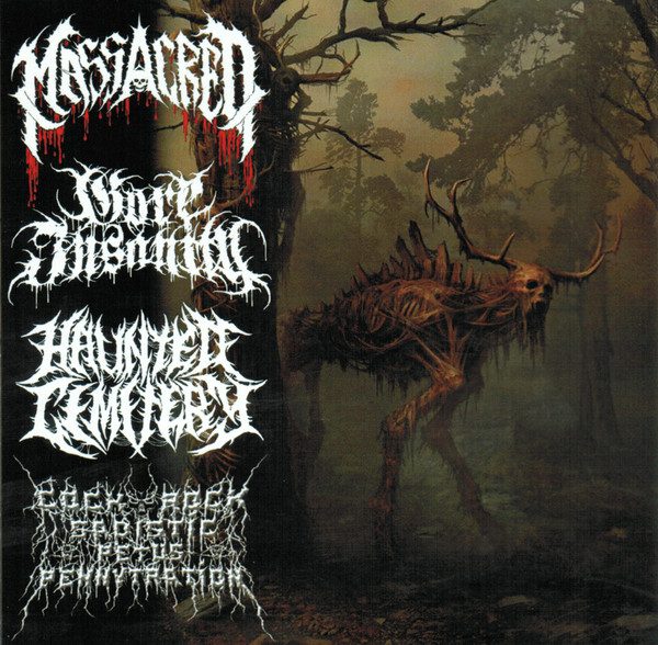 Massacred / Gore Insanity / Haunted Cemetery / Cockrock Sadistic Petus Pennytration - 4 Brutal Ways To Die CD cover art